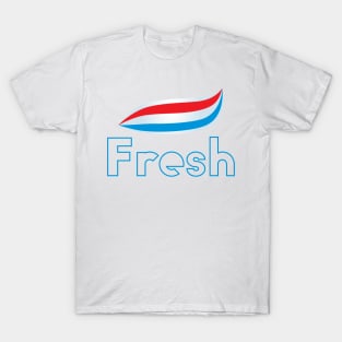 Super fresh and so clean! T-Shirt